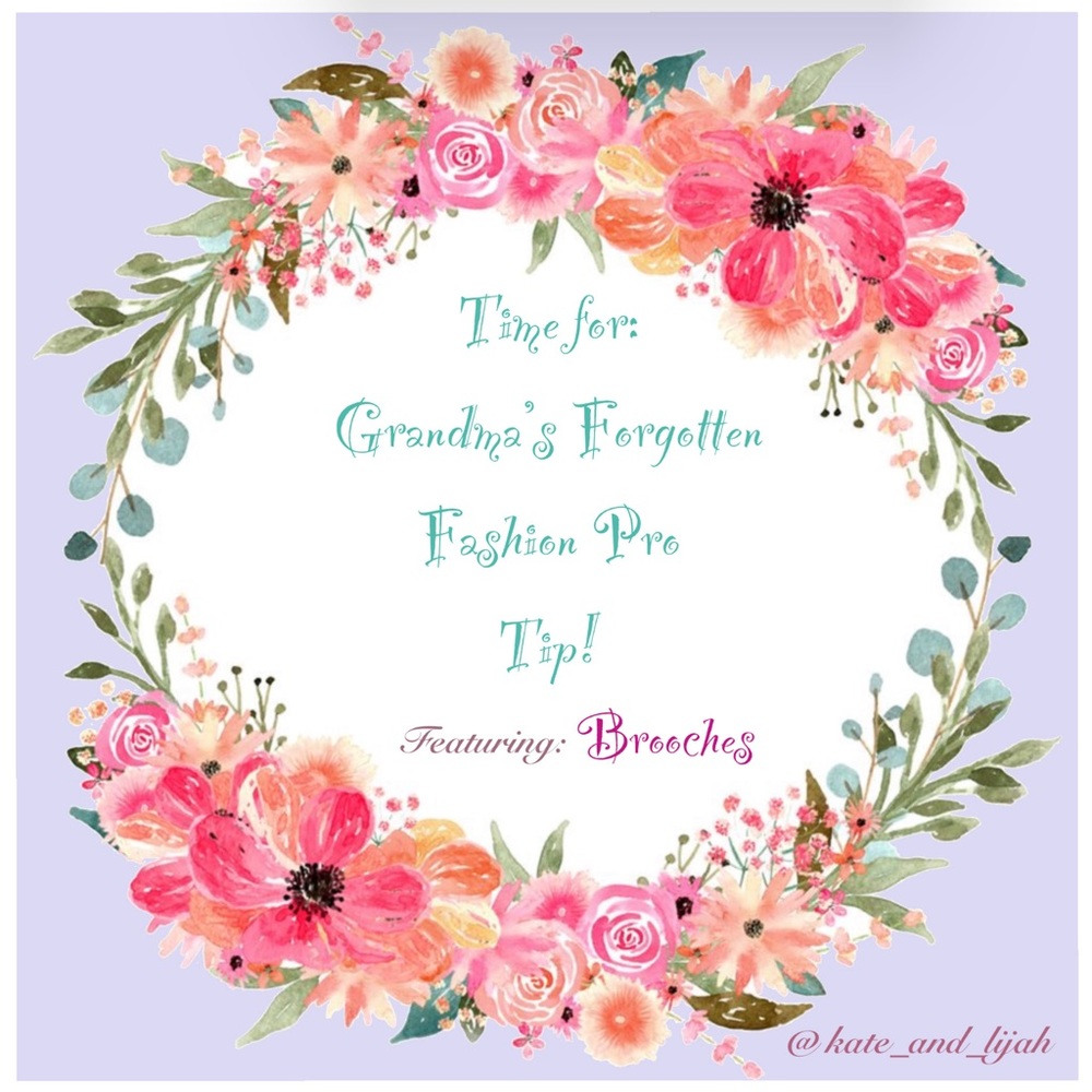 Grandma’s Fashion Pro Tip!! Feat: BROOCHES!!